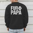 Fur Papa Shirt Pet Lover Dog Dad T-Shirt Fathers Day For Men Men's Sweatshirt Back Print