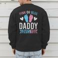 Future Dad Pink Or Blue Daddy Loves You Gender Reveal Men's Sweatshirt Back Print
