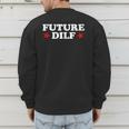 Future DILF Sarcastic Hot Dad Statement Sarcasm Humor Men's Sweatshirt Back Print