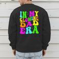 In My Glowing Dad Era Groovy Colorful Bright Men's Sweatshirt Back Print