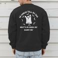Go Ahead Tell My Dad What's He Gonna Do Haunt Me Halloween Men's Sweatshirt Back Print