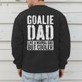 Goalie Dad Shirt Men Fathers Day Goalie Dad Men's Sweatshirt Back Print