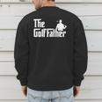 Golffather Father Dad Golfer Golfing Golf Club Putter Men's Sweatshirt Back Print Golffather Father Dad Golfer Golfing Golf Club Putter Men's Sweatshirt Back Print