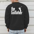 The GolfFather Golf Father God Father Dad Golfer Men's Sweatshirt Back Print