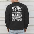 Guns Don't Kill People Dads With Pretty Daughter Do Men's Sweatshirt Back Print
