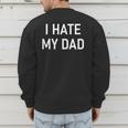 I Hate My Dad Jokes Sarcastic Men's Sweatshirt Back Print