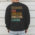 Husband Dad Athletic Director Legend Athletic Directors Men's Sweatshirt Back Print