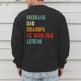 Husband Dad Grandpa 75 Year Old Legend 75th Birthday Men's Sweatshirt Back Print