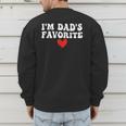 I'm Dad's Favorite Sarcastic Father's Day Men's Sweatshirt Back Print