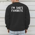 I'm Dad's Favorite Tee Sarcastic Humor T-Shirt Men's Sweatshirt Back Print