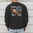 I'm Not Sleeping I'm Just Resting My Eyes Father's Day Dad Men's Sweatshirt Back Print