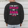 I'm Not Spoiled My Dada Just Loves Me Kids Girls Daughter Men's Sweatshirt Back Print I'm Not Spoiled My Dada Just Loves Me Kids Girls Daughter Men's Sweatshirt Back Print