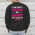 I'm Not Spoiled My Daddy Just Loves Me Kids Girls Daughter Men's Sweatshirt Back Print