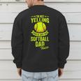 I'm Not Yelling This Is Just My Softball Dad Voice Men's Sweatshirt Back Print