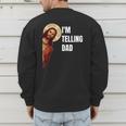 I'm Telling Dad Religious Christian Jesus Meme Men's Sweatshirt Back Print I'm Telling Dad Religious Christian Jesus Meme Men's Sweatshirt Back Print