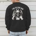 I'm Telling Dad Saying Religious Christian Jesus Meme Men's Sweatshirt Back Print I'm Telling Dad Saying Religious Christian Jesus Meme Men's Sweatshirt Back Print