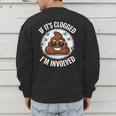 If It's Clogged I'm Involved Toilet Joke Unclog Bathroom Dad Men's Sweatshirt Back Print