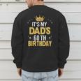 It's My Dad's 60th Birthday 60 Years Old Men's Sweatshirt Back Print It's My Dad's 60th Birthday 60 Years Old Men's Sweatshirt Back Print