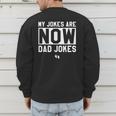 My Jokes Are Now Dad Jokes New Dad Fathers Day Men's Sweatshirt Back Print