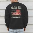 Just A Proud Dad That Didn't Raise Liberals Father's Day Dad Men's Sweatshirt Back Print Just A Proud Dad That Didn't Raise Liberals Father's Day Dad Men's Sweatshirt Back Print