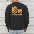 Lion Dad Like Father Like Son Lions Lovers Fathers Day Men's Sweatshirt Back Print