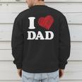 I Love Dad Men's Sweatshirt Back Print I Love Dad Men's Sweatshirt Back Print