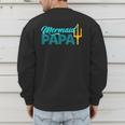 Mermaid Dad Mermaid Papa Grandpa Security Party Small Men's Sweatshirt Back Print