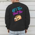 Mom Dad Let's Taco Bout Sex Gender Reveal Party Men's Sweatshirt Back Print Mom Dad Let's Taco Bout Sex Gender Reveal Party Men's Sweatshirt Back Print