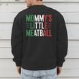 Mommy's Little Meatball Italian Quote Family Dad Mom Kids Men's Sweatshirt Back Print