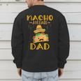 Nacho Average Dad Tee Mexican Fiesta Cinco De Mayo Men's Sweatshirt Back Print