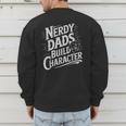 Nerdy Dads Build Character RPG Dice Father Humor Men's Sweatshirt Back Print