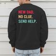 New Dad No Clue Send Help Vintage Men's Sweatshirt Back Print