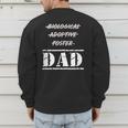 Not Biological Adoptive Foster But Dad T-Shirt For Fathers Men's Sweatshirt Back Print