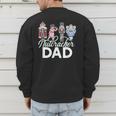 NUTCRACKER DAD Fun Christmas Ballet Parent Meme Men's Sweatshirt Back Print NUTCRACKER DAD Fun Christmas Ballet Parent Meme Men's Sweatshirt Back Print