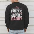 Oilfield Dad Oilfeild My Daddy Works In The Oilfield Men's Sweatshirt Back Print Oilfield Dad Oilfeild My Daddy Works In The Oilfield Men's Sweatshirt Back Print