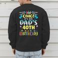OMG It's My Dad's 40th Birthday Sweet 40 Years Old Men's Sweatshirt Back Print