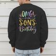 OMG It's My Son's Birthday Happy Bday Tie Dye Mom Dad Men's Sweatshirt Back Print OMG It's My Son's Birthday Happy Bday Tie Dye Mom Dad Men's Sweatshirt Back Print