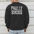 PHILLY SUCKS Philadelphia Hate City Gag Humor Dad Men's Sweatshirt Back Print