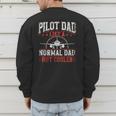Pilot Dad Like A Normal Dad But Cooler Plane Aviator Pilot Men's Sweatshirt Back Print