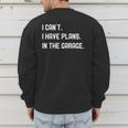 Plans In The Garage Men Car Mechanics Fathers Day Dad Men's Sweatshirt Back Print