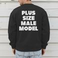 Plus Size Male Model Fat Guy Or Dad BOD Men's Sweatshirt Back Print