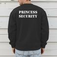 Princess Security Birthday Party Dad Daughter Team Small Men's Sweatshirt Back Print Princess Security Birthday Party Dad Daughter Team Small Men's Sweatshirt Back Print