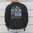 Proud Dad Of a Class Of 2026 Graduate Senior Graduation Men's Sweatshirt Back Print