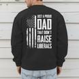 Proud Dad That Didn't Raise Liberals American Flag -ON BACK Women Men Men's Sweatshirt Back Print
