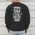 Proud Dad Of An NICU Grad NICU Graduate Father Parents Men's Sweatshirt Back Print