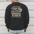 Quote Sayings I Never Dreamed Super Sexy Baseball Dad Men's Sweatshirt Back Print