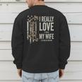 I Really Love It When My Wife Lets Me Go Hunting Dad Men's Sweatshirt Back Print