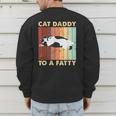 Retro Fat Chonk Dad Tee Cat Daddy To A Fatty Men's Sweatshirt Back Print