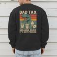 Retro Father's Day Dad Tax Making Sure It's Not PoisonRex Men's Sweatshirt Back Print