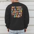Retro Groovy My Aunt Is So Much Cooler Than My Dad Kid Niece Men's Sweatshirt Back Print